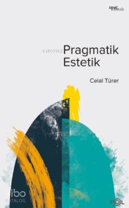 Pragmatik Estetik – John Dewey'in Sanat Felsefesi - Kitapiks.com