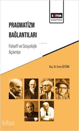 Pragmatizm Bağlantıları Felsefi ve Sosyolojik Açılımlar