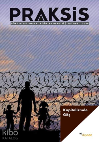 Praksis Sayı 66: Kapitalizmde Göç; Yirminci Yüzyıl Trajedileri