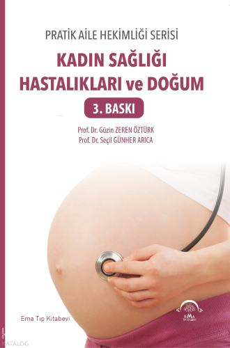 Pratik Aile Hekimliği Serisi - Kadın Sağlığı Hastalıkları ve Doğum