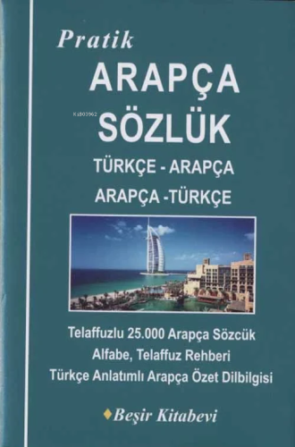 Pratik Arapça Sözlük Türkçe - Arapça/Arapça - Türkçe