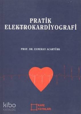 Pratik Elektrokardiyografi