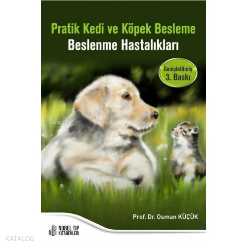 Pratik Kedi ve Köpek Besleme Beslenme Hastalıkları