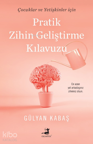 Pratik Zihin Geliştirme Kılavuzu;Çocuklar Ve Yetişkinler İçin