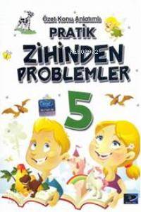 Pratik Zihinden Problemler-5; Özet Konu Anlatımlı