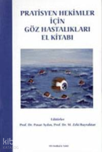Pratisyen Hekimler İçin Göz Hastalıkları El Kitabı
