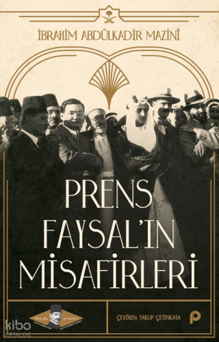 Prens Faysal’ın Misafirleri