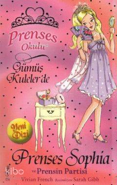 Prenses Okulu 11 - Prenses Sophia ve Prensin Partisi; Gümüş Kuleler'de, 7+ Yaş