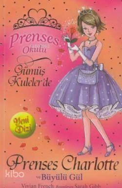 Prenses Okulu 7 - Prenses Charlotte ve Büyülü Gül; Gümüş Kuleler'de