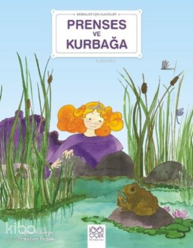 Prenses ve Kurbağa - Bebekler İçin Klasikler - Kitapiks.com