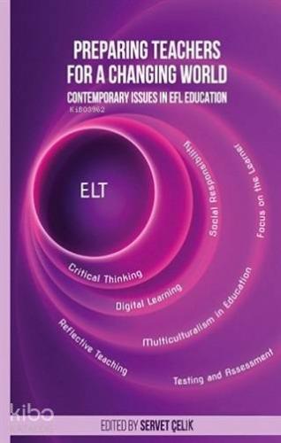 Preparing Teachers for a Changing World; Contemporary Issues in EFL Education