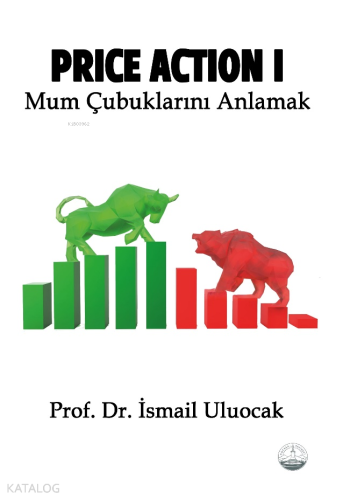 Price Action I;Mum Çubuklarını Anlamak