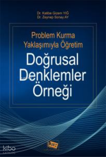 Problem Kurma Yaklaşımıyla Öğretim Doğrusal Denklemler Örneği