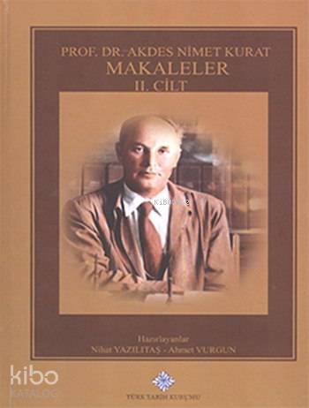 Prof. Dr. Akdes Nimet Kurat, Makaleler (Cilt I-II-III)