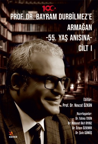 Prof. Dr. Bayram Durbilmez’e Armağan ;55. Yaş Anısına- Cilt I - Kitapi