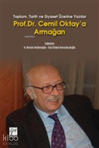 Prof. Dr. Cemil Oktay'a Armağan;Toplum, Tarih ve Siyaset Üzerine Yazıl