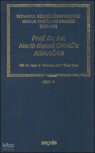 Prof. Dr. iur. Merih Kemal Omağ'a Armağan - Cilt: 1