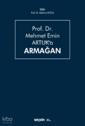 Prof. Dr. Mehmet Emin Artuk'a Armağan