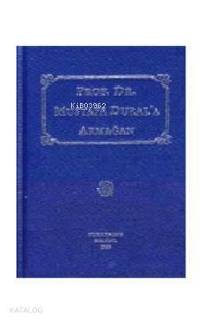 Prof. Dr. Mustafa Dural'a Armağan