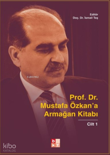 Prof. Dr. Mustafa Özkan’a Armağan Kitabı-1
