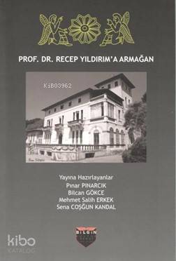 Prof. Dr. Recep Yıldırım'a Armağan