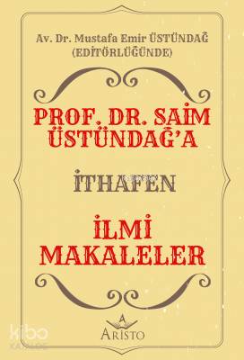Prof. Dr. Saim Üstündağ'a İthafen İlmi Makaleler
