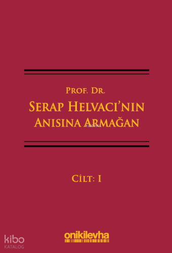 Prof. Dr. Serap Helvacı'nın Anısına Armağan (3 Cilt)