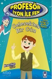 Profesör İyon İle Fen; Gelecekten Bir Gün