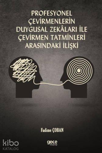 Profesyonel Çevirmenlerin Duygusal Zekâlari İle Çevirmen Tatminleri Ar