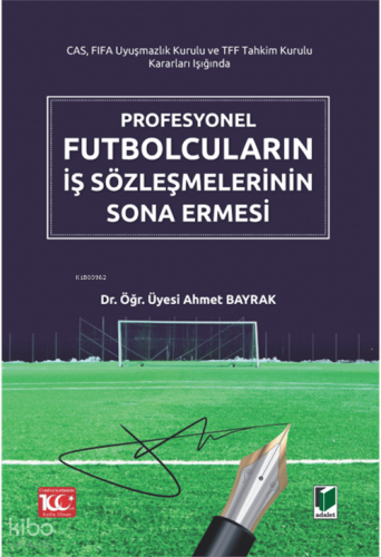 Profesyonel Futbolcuların İş Sözleşmelerinin Sona Ermesi