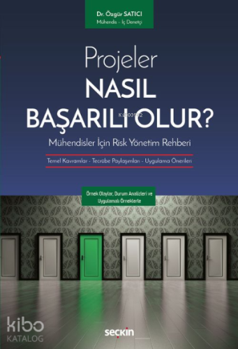 Projeler Nasıl Başarılı Olur? Mühendisler İçin Risk Yönetim Rehberi;Temel Kavramlar – Tecrübe Paylaşımları – Uygulama Önerileri