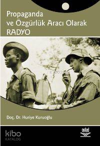 Propaganda ve Özgürlük Aracı Olarak Radyo