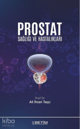 Prostat Sağlığı ve Hastalıkları