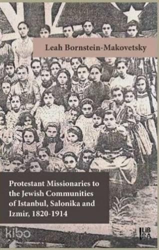 Protestant Missionaries to the Jewish Communities of Istanbul, Salonik