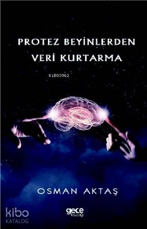 Protez Beyinlerden Veri Kurtarma