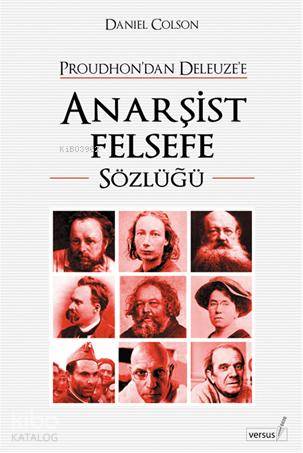 Proudhon'dan Deleuze'e Anarşist Felsefe Sözlüğü