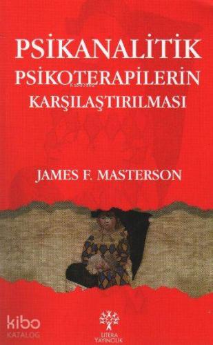 Psikanalitik Psikoterapilerin Karşılaştırılması; Gelişim, Kendilik ve Nesne İlişkileri Kendilik Psikolojisi Kısa Süreli Dinamik Psikoterapi