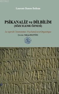 Psikanaliz ve Dilbilim; (Sözceleme Öznesi)