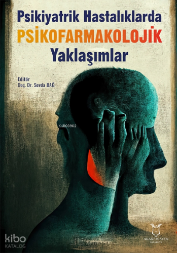 Psikiyatrik Hastalıklarda Psikofarmakolojik Yaklaşımlar