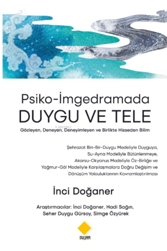 Psiko-İmgedramada Duygu Ve Tele;Gözleyen, Deneyen, Deneyimleyen ve Birlikte Hisseden Bilim