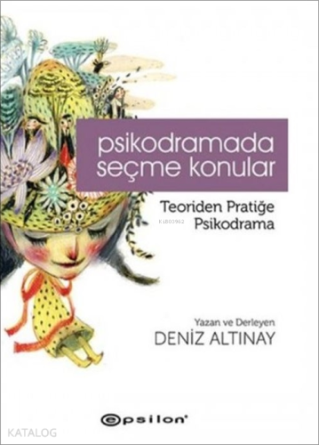 Psikodramada Seçme Konular; Teoriden Pratiğe Psikodrama - Kitapiks.com