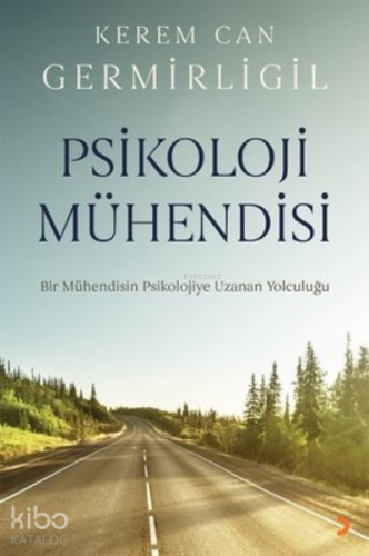 Psikoloji Mühendisi ;Bir Mühendisin Psikolojiye Uzanan Yolculuğu - Kit