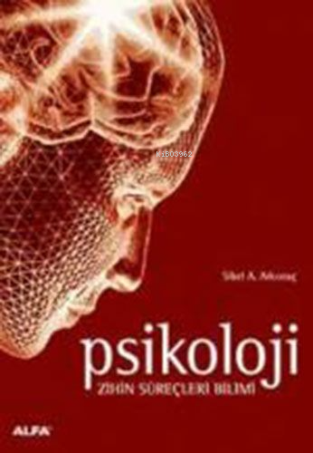 Psikoloji; Zihin Süreçleri Bilimi - Kitapiks.com