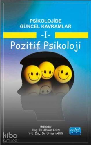 Psikolojide Güncel Kavramlar - 1; Pozitif Psikoloji