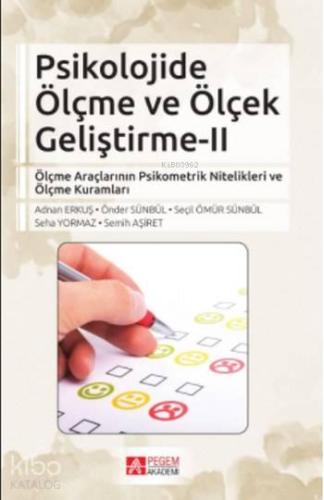 Psikolojide Ölçme ve Ölçek Geliştirme II; Ölçme Araçlarının Psikometrik Nitelikleri ve Ölçme Kuramları