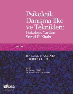 Psikolojik Danışma İlke ve Teknikleri : Psikolojik Yardım Süreci El Kitabı