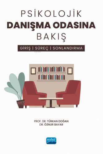Psikolojik Danışma Odasına Bakış - Giriş, Süreç ve Sonlandırma - Kitap