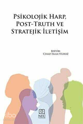 Psikolojik Harp, Post-Truth ve Stratejik İletişim