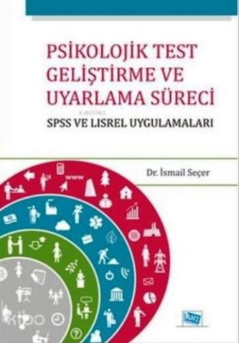 Psikolojik Test Geliştirme ve Uyarlama Süreci; SPSS ve LISREL Uygulamalar