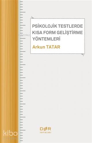 Psikolojik Testlerde Kısa Form Geliştirme Yöntemleri
